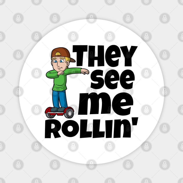 They See Me Rollin'... Magnet by Duds4Fun